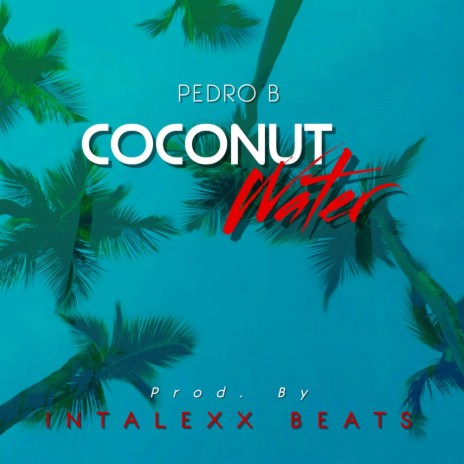 Coconut Water ft. IntAlexX Beats | Boomplay Music