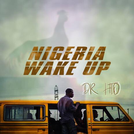 Nigeria Wake Up (N.W.U) ft. BigBubbs | Boomplay Music