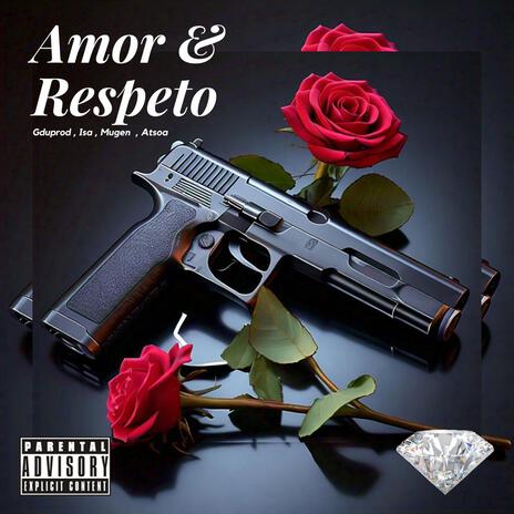 Amor & Respeto ft. Gduprod, Isa & Mugen