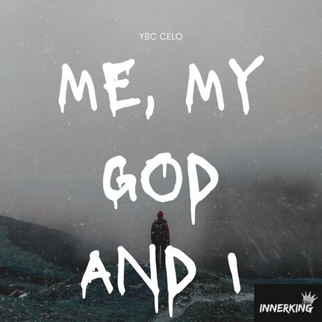 Me, my GOD and I | Boomplay Music