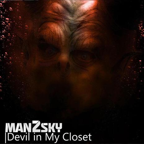 Devil in my closet | Boomplay Music