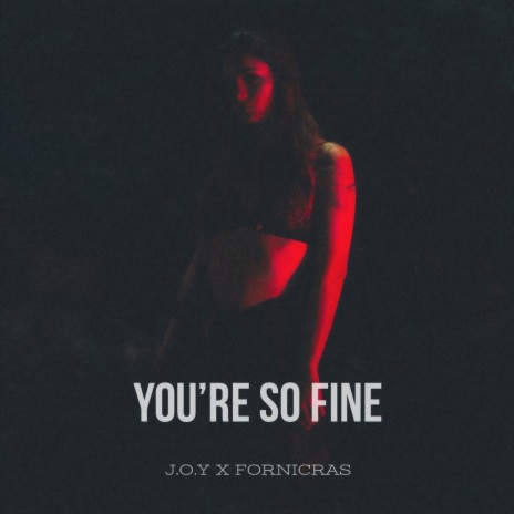 You're So Fine ft. Fornicras | Boomplay Music