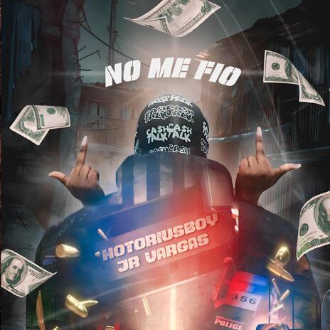 No Me Fio ft. Jr Vargas | Boomplay Music