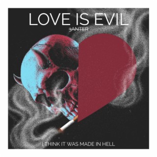 Love is Evil