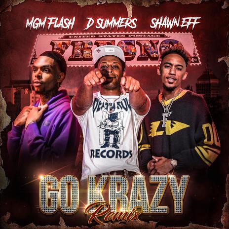 Go Krazy (Remix) ft. Shawn Eff & MGM Flash | Boomplay Music