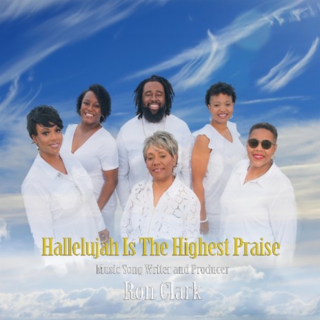 Hallelujah Is The Highest Praise