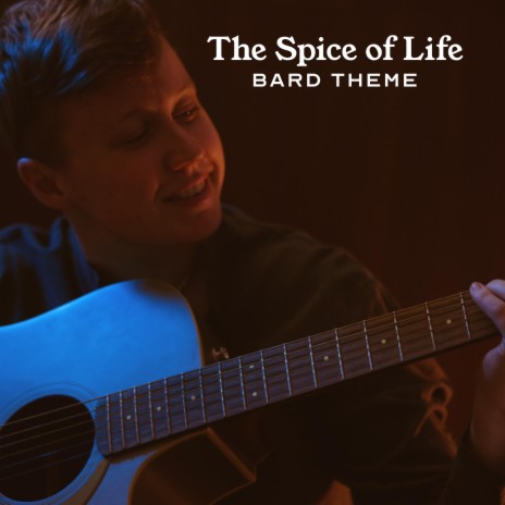 The Spice of Life (Bard Theme) | Boomplay Music