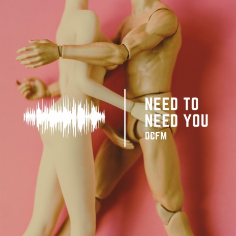 Need To Need You | Boomplay Music