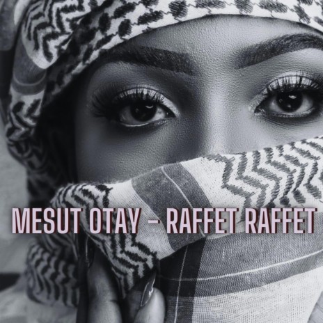 RAFFET RAFFET MESUT OTAY | Boomplay Music