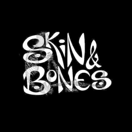 Skin & Bones | Boomplay Music