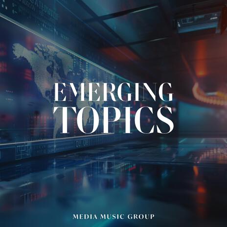 Emerging Topics