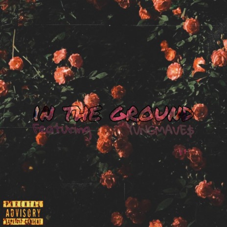 in the ground ft. YVNG MAVE$