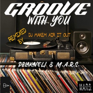 GROOVE WITH YOU (REMIX)