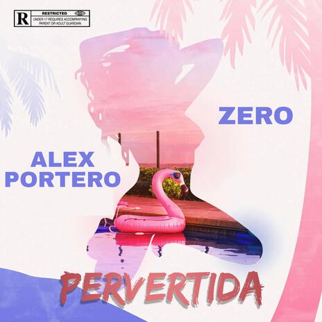 Pervertida ft. Zero Oficial | Boomplay Music