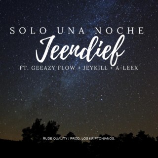 Solo Una Noche (with Geeazy Flow, Jeykill, & A-Leex)