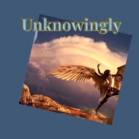 Unknowingly | Boomplay Music