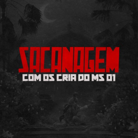 SACANAGEM COM OS CRIA DO MS 001 ft. Mc Swatt Ms | Boomplay Music