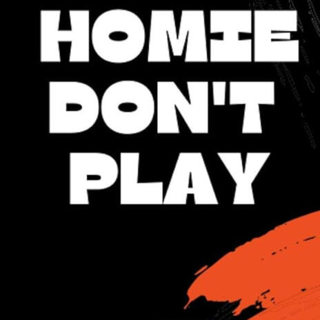 Homie's Don't Play ft. JBO | Boomplay Music