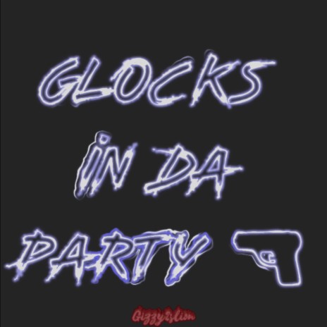 Glocks in Da Party