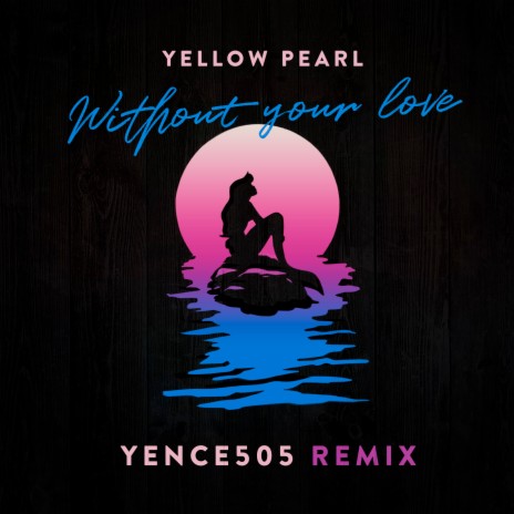 Without Your Love (Yence505 Remix) ft. Yence505