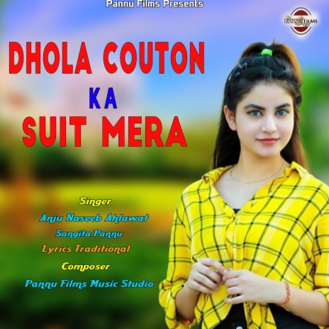 Dhola Couton Ka Suit Mera ft. Sangita Pannu | Boomplay Music