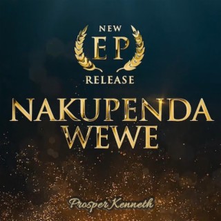 NAKUPENDA WEWE (EP)