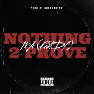 Nothing 2 Prove