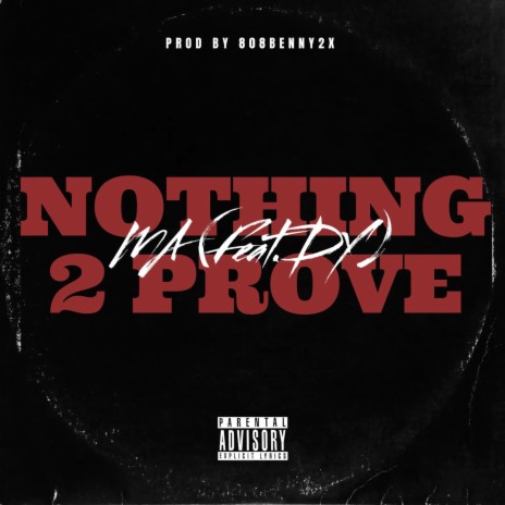 Nothing 2 Prove ft. DY | Boomplay Music