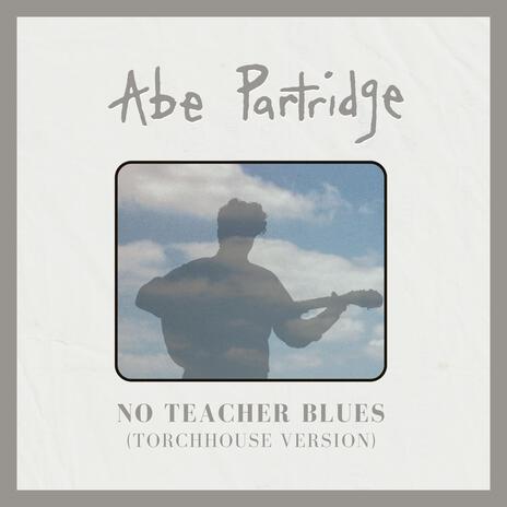 No Teacher Blues (TorchHouse Version) | Boomplay Music