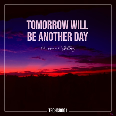 Tomorrow Will Be Another Day (Demo) ft. Shyttherz | Boomplay Music