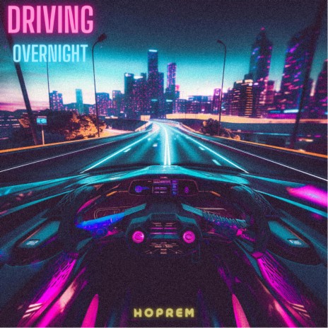 Driving Overnight | Boomplay Music