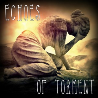 Echoes Of Torment