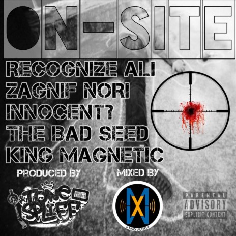 On-Site (feat. Recognize Ali, Zagnif Nori, Innocent?, The Bad Seed & King Magnetic) | Boomplay Music