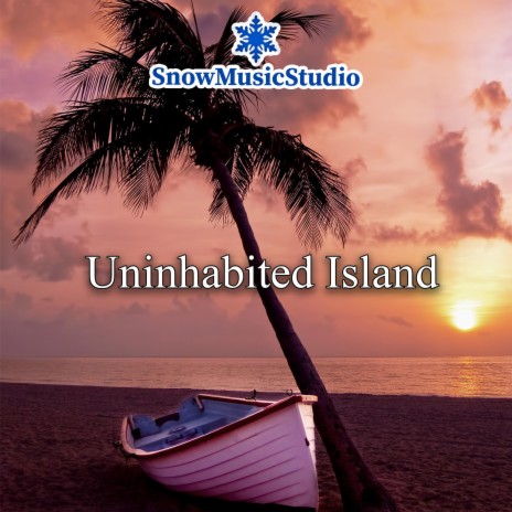 Uninhabited Island | Boomplay Music