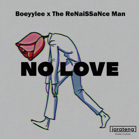 No Love ft. The Renaissance Man | Boomplay Music