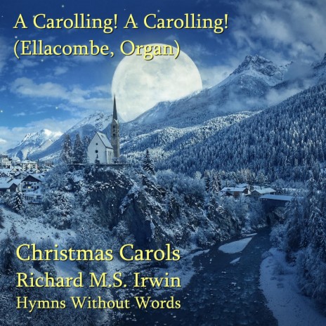 A Carolling! A Carolling! (Ellacombe - 3 Verses) - Organ | Boomplay Music