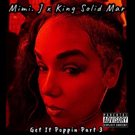 Get It Poppin (Part 3 Remix) ft. Mimi J