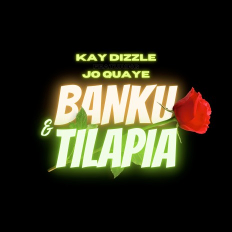 Banku and Tilapia ft. Jo Quaye | Boomplay Music