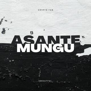 Asante Mungu lyrics | Boomplay Music