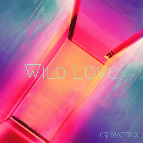 Wild Love | Boomplay Music