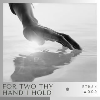 Two Hands I Hold