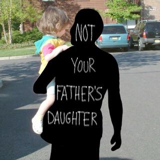 Not Your Father's Daughter