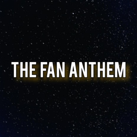 The Fan Anthem | Boomplay Music