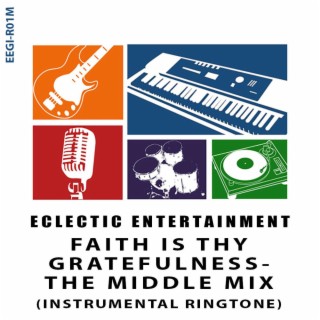 Faith Is Thy Gratefulness: The Middle Mix (Instrumental Ringtone)
