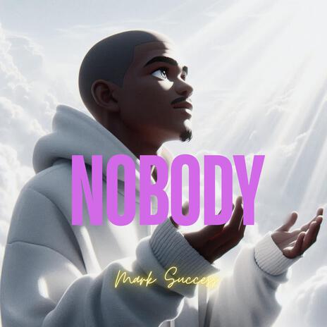 Nobody | Boomplay Music