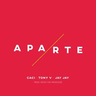 Aparte ft. Caci & Tonyv lyrics | Boomplay Music