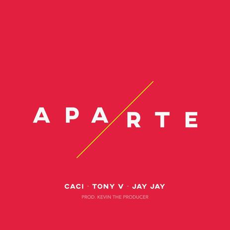 Aparte ft. Caci & Tonyv | Boomplay Music