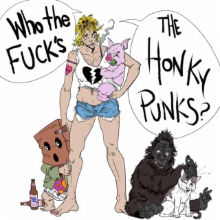 Who The Fuck's The Honky Punks?