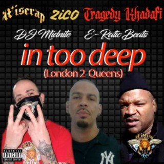 In Too Deep (London 2 Queens)