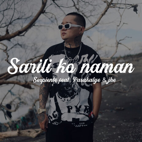 Sarili Ko Naman ft. Pasakalye & Jhe | Boomplay Music